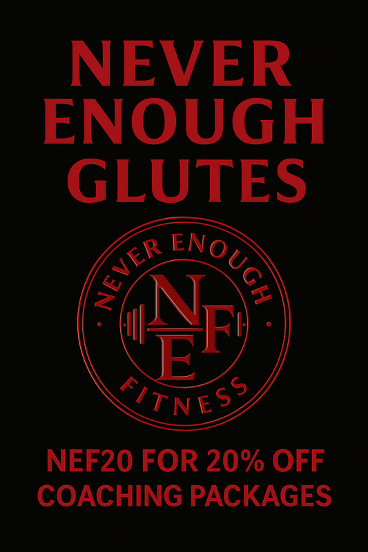 Never Enough Glutes Program